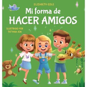 Mi forma de hacer amigos: Libro para niños sobre la amistad, la inclusión y las